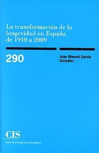TRANSFORMACIÓN DE LA LONGEVIDAD EN ESPAÑA DE 1910 A 2009, LA