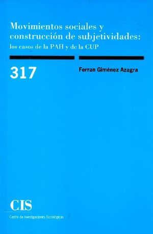 MOVIMIENTOS SOCIALES Y CONSTRUCCIÓN DE SUBJETIVIDADES: LOS CASOS DE LA PAH Y DE LA CUP
