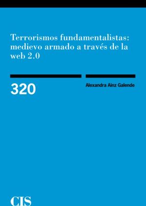 TERRORISMOS FUNDAMENTALISTAS: MEDIEVO ARMADO A TRAVÉS DE LA WEB 2.0