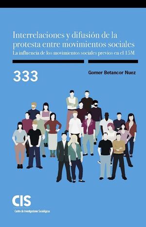 Interrelaciones y difusión de la protesta entre movimientos sociales. La influencia de los...