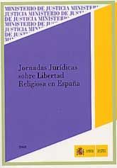 JORNADAS JURÍDICAS SOBRE LIBERTAD RELIGIOSA EN ESPAÑA