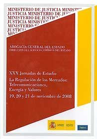 XXX JORNADAS DE ESTUDIO: LA REGULACIÓN DE LOS MERCADOS: TELECOMUNICACIONES, ENERGÍA Y VALORES
