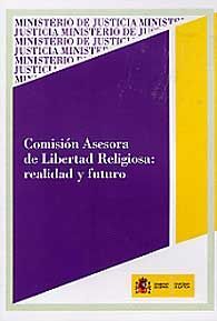 COMISIÓN ASESORA DE LIBERTAD RELIGIOSA: REALIDAD Y FUTURO