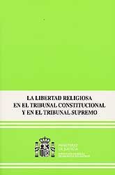 LIBERTAD RELIGIOSA EN EL TRIBUNAL CONSTITUCIONAL Y EN EL TRIBUNAL SUPREMO