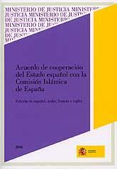 ACUERDO DE COOPERACIÓN DEL ESTADO ESPAÑOL CON LA COMISIÓN ISLÁMICA DE ESPAÑA. (LEY 26/1992 DE 10 DE NOVIEMBRE)