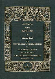 CATÁLOGO DE LOS IMPRESOS DEL SIGLO XVI DE LA BIBLIOTECA PÚBLICA DEL ESTADO. TOLEDO. VOLUMEN IV K-O