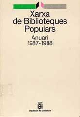 XARXA DE BIBLIOTEQUES POPULARS: ANUARI 1987-1988