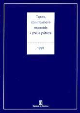 TAXES, CONTRIBUCIONS ESPECIALS I PREUS PÚBLICS, 1991