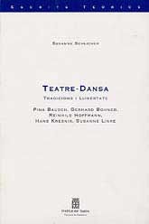 TEATRE-DANSA: TRADICIONS I LLIBERTAT: PINA BAUSCH, GERHARD BOHNER, REINHILD HOFFMANN, HANS...