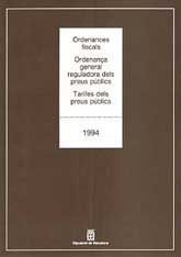 ORDENANCES FISCALS, ORDENANÇA GENERAL REGULADORA DELS PREUS PÚBLICS, TARIFES DELS PREUS PÚBLICS: 1994