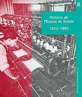 HISTÒRIA DE L'ESCOLA DE TEIXITS, 1922-1997