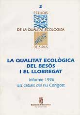 QUALITAT ECOLÒGICA DEL BESÒS I EL LLOBREGAT, LA: INFORME 1996 ; ELS CABALS DEL RIU CONGOST
