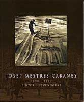 JOSEP MESTRES CABANES 1898-1990: PINTOR I ESCENÒGRAF