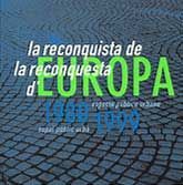 RECONQUESTA D'EUROPA, LA: ESPAI PÚBLIC URBÀ, 1980-1999 / LA RECONQUISTA DE EUROPA: ESPACIO...