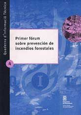 PRIMER FÓRUM SOBRE PREVENCIÓN DE INCENDIOS FORESTALES: BARCELONA 2 Y 3 DE JUNIO DE 1999