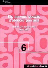 SERVEIS SOCIALS D'ATENCIÓ PRIMÀRIA, ELS: RECULL DE DOCUMENTS, 1980-2000