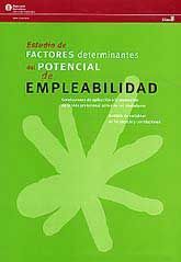 ESTUDIO DE FACTORES DETERMINANTES DEL POTENCIAL DE EMPLEABILIDAD: CONCLUSIONES DE APLICACIÓN A...