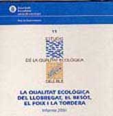 QUALITAT ECOLÒGICA DEL LLOBREGAT, EL BESÓS, EL FOIX I LA TORDERA, LA: INFORME 2001