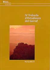 IV TROBADA D'ESTUDIOSOS DEL GARRAF: COMUNICACIONS PRESENTADES EL DIA 21 DE NOVEMBRE DEL 2002 A VILANOVA I LA GELTRÚ