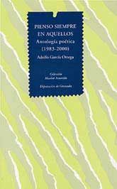 PIENSO SIEMPRE EN AQUELLO: ANTOLOGÍA POÉTICA (1983-2000)
