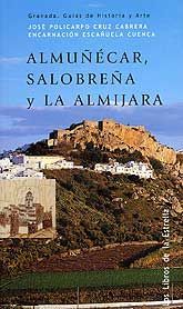ALMUÑECAR, SALOBREÑA AND LA ALMIJARA. HISTORICAL AND ARTISTIC GUIDES