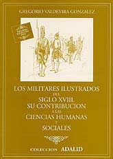 MILITARES ILUSTRADOS DEL SIGLO XVIII. SU CONTRIBUCIÓN A LAS CIENCIAS HUMANAS Y SOCIALES