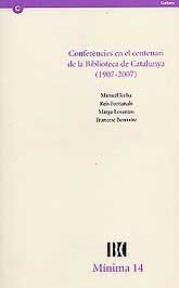 CONFERÈNCIES EN EL CENTENARI DE LA BIBLIOTECA DE CATALUNYA (1907-2007)