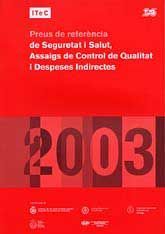 PREUS DE REFERÈNCIA, DE SEGURETAT I SALUT, ASSAIGS DE CONTROL DE QUALITAT I DESPESES INDIRECTES, 2003