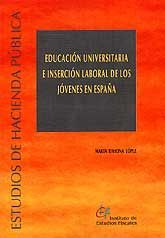 EDUCACIÓN UNIVERSITARIA E INSERCIÓN LABORAL DE LOS JÓVENES EN ESPAÑA