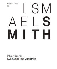 ISMAEL SMITH. LA BELLESA I ELS MONSTRES
