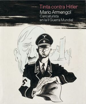 Tinta contra Hitler. Mario Armengol (castellano)
