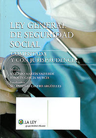 LEY GENERAL DE SEGURIDAD SOCIAL: COMENTADA Y CON JURISPRUDENCIA