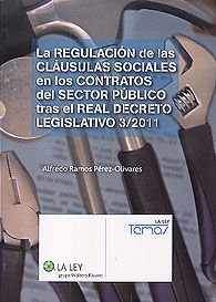 REGULACIÓN DE LAS CLÁUSULAS SOCIALES EN LOS CONTRATOS DEL SECTOR PÚBLICO TRAS EL REAL DECRETO LEGISLATIVO 3/2011