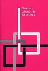 SISTEMAS URBANOS DE BIBLIOTECAS