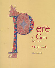 PERE EL GRAN, 1240-1285 / PEDRO EL GRANDE / PETER THE GREAT