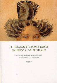 ROMANTICISMO RUSO EN LA ÉPOCA DE PUSHKIN: MUSEO NACIONAL DEL ROMANTICISMO