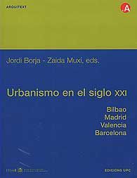 URBANISMO EN EL SIGLO XXI: UNA VISIÓN CRÍTICA. BILBAO MADRID VALENCIA BARCELONA