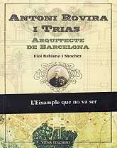 ANTONI ROVIRA I TRIAS. ARQUITECTE DE BARCELONA