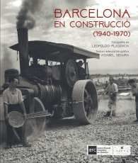 BARCELONA EN CONSTRUCCIÓ (1940-1970)