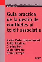 GUIA PRÀCTICA DE LA GESTIÓ DE CONFLICTES AL TEIXIT ASSOCIATIU: COM ABORDAR I SOLUCIONAR ELS...