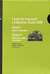 ESTAT DE L'EDUCACIÓ A CATALUNYA, L'. ANUARI, 2006: VOLUM I: ANÀLISI D'NDICADORS. VOLUM II:...