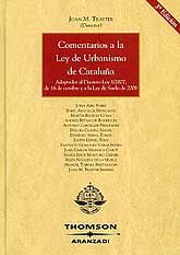COMENTARIOS A LA LEY DE URBANISMO DE CATALUÑA: ADAPTADOS AL DECRETO-LEY 1/2007, DE 16 DE OCTUBRE...