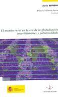 MUNDO RURAL EN LA ERA DE LA GLOBALIZACIÓN, EL: INCERTIDUMBRES Y POTENCIALIDADES. X COLOQUIO DE...