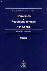 CONVENIOS Y RECOMENDACIONES, 1919-2001: ADOPTADOS POR LA CONFERENCIA INTERNACIONAL DEL TRABAJO: CLASIFICADOS POR MATERIAS: ANEXO