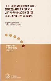 RESPONSABILIDAD SOCIAL EMPRESARIAL EN ESPAÑA, LA: UNA APROXIMACIÓN DESDE LA PERSPECTIVA LABORAL