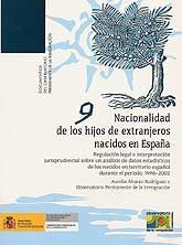 NACIONALIDAD DE LOS HIJOS DE EXTRANJEROS NACIDOS EN ESPAÑA: REGULACIÓN LEGAL E INTERPRETACIÓN...