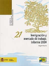 INMIGRACIÓN Y MERCADO DE TRABAJO. INFORME 2009