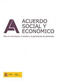 ACUERDO SOCIAL Y ECONÓMICO: PARA EL CRECIMIENTO, EL EMPLEO Y LA GARANTÍA DE LAS PENSIONES / SOCIAL AND ECONOMIC AGREEMENT: FOR GROWTH, EMPLOYMENT AND THE GUARANTEE OF PENSIONS