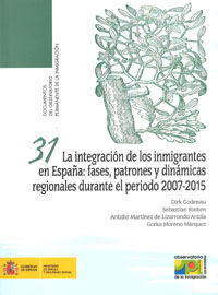 LA INTEGRACIÓN DE LOS INMIGRANTES EN ESPAÑA: FASES, PATRONES Y DINÁMICAS REGIONALES DURANTE EL PERÍODO 2007-2015