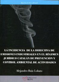 LA INCIDENCIA DE LA DIRECTIVA DE EMISIONES INDUSTRIALES EN EL RÉGIMEN JURÍDICO CATALÁN DE...